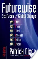 Futurewise : Les six visages du changement mondial - Futurewise: The Six Faces of Global Change