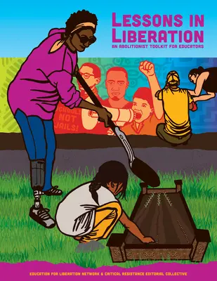 Leçons de libération : Une boîte à outils abolitionniste pour les éducateurs - Lessons in Liberation: An Abolitionist Toolkit for Educators