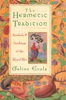 La tradition hermétique : Symboles et enseignements de l'art royal - The Hermetic Tradition: Symbols and Teachings of the Royal Art