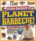 Planète Barbecue ! 309 recettes, 60 pays - Planet Barbecue!: 309 Recipes, 60 Countries