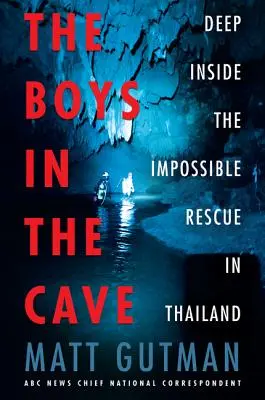 Les garçons de la grotte : Au cœur de l'impossible sauvetage en Thaïlande - The Boys in the Cave: Deep Inside the Impossible Rescue in Thailand