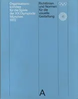 Lignes directrices et normes pour la conception visuelle : Les Jeux de la XXème Olympiade Munich 1972 - Guidelines and Standards for the Visual Design: The Games of the XX Olympiad Munich 1972