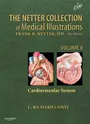 La collection Netter d'illustrations médicales : Système cardiovasculaire : Volume 8 - The Netter Collection of Medical Illustrations: Cardiovascular System: Volume 8
