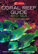 Guide des récifs coralliens : Mer Rouge : Le guide définitif de plus de 1200 espèces de vie sous-marine - Coral Reef Guide: Red Sea: The Definitive Guide to Over 1200 Species of Underwater Life