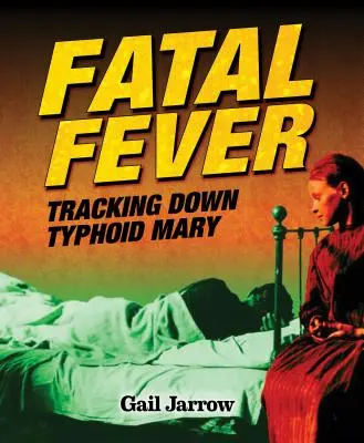 Fièvre fatale : À la recherche de Typhoid Mary - Fatal Fever: Tracking Down Typhoid Mary