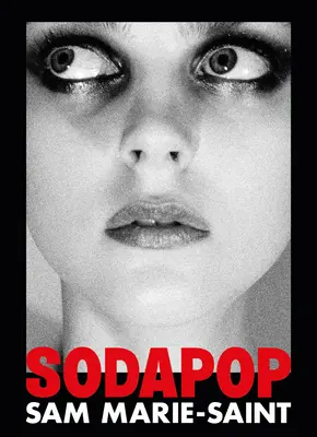 Sam Marie-Saint : Sodapop - Sam Marie-Saint: Sodapop