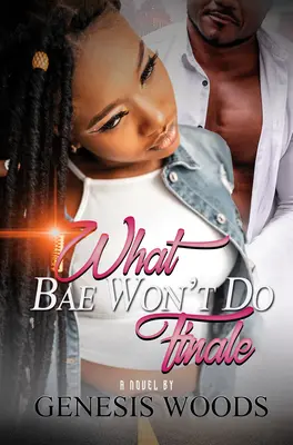 Ce que Bae ne fera pas : Le final - What Bae Won't Do: The Finale