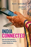 L'Inde connectée : Comment le smartphone transforme la plus grande démocratie du monde - India Connected: How the Smartphone Is Transforming the World's Largest Democracy