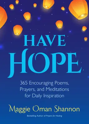 L'espoir : 365 poèmes, prières et méditations d'encouragement pour une inspiration quotidienne (Affirmations quotidiennes) - Have Hope: 365 Encouraging Poems, Prayers, and Meditations for Daily Inspiration (Daily Affirmations)