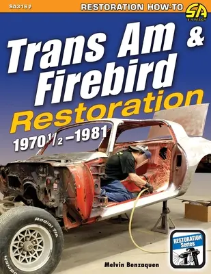 Restauration des Trans Am et Firebird : 1970-1/2 - 1981 - Trans Am & Firebird Restoration: 1970-1/2 - 1981