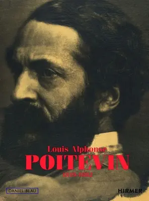 Louis-Alphonse Poitevin : 1819-1882 - Louis-Alphonse Poitevin: 1819-1882