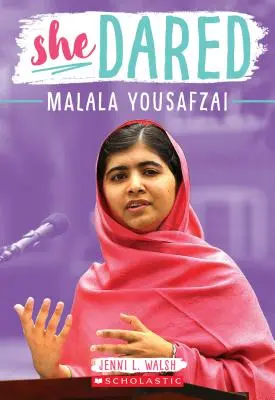 Elle a osé : Malala Yousafzai - She Dared: Malala Yousafzai