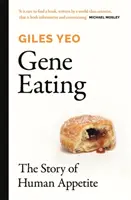 Manger des gènes - L'histoire de l'appétit humain - Gene Eating - The Story of Human Appetite