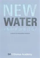 Anthropologie de l'eau nouvelle - New Water Anthropology