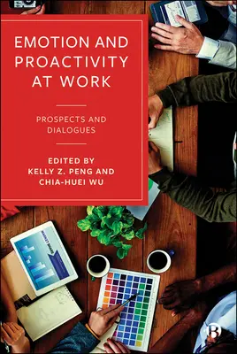 Emotion et proactivité au travail : Perspectives et dialogues - Emotion and Proactivity at Work: Prospects and Dialogues