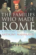 Les familles qui ont fait Rome : Une histoire et un guide - The Families Who Made Rome: A History and a Guide