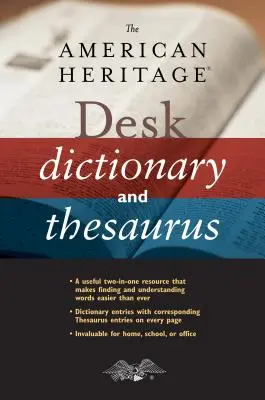The American Heritage Desk Dictionary and Thesaurus (Dictionnaire de bureau et thésaurus de l'American Heritage) - The American Heritage Desk Dictionary and Thesaurus