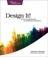 Concevez-le ! Du programmeur à l'architecte logiciel - Design It!: From Programmer to Software Architect