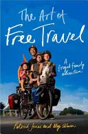 L'art du voyage gratuit : Une aventure familiale frugale - The Art of Free Travel: A Frugal Family Adventure