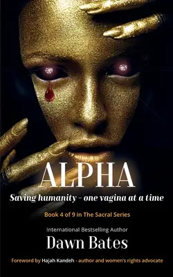 Alpha : Sauver l'humanité un vagin à la fois - Alpha: Saving Humanity One Vagina at a Time