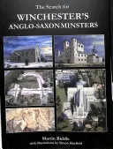 À la recherche des temples anglo-saxons de Winchester - The Search for Winchester's Anglo-Saxon Minsters