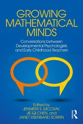 Développer l'esprit mathématique : Conversations entre psychologues du développement et enseignants de la petite enfance - Growing Mathematical Minds: Conversations Between Developmental Psychologists and Early Childhood Teachers