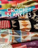 L'art des couvertures au crochet - 18 projets inspirés par des créateurs modernes - Art of Crochet Blankets - 18 Projects Inspired by Modern Makers