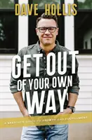 Sortez de votre chemin : Un guide sceptique pour la croissance et l'épanouissement - Get Out of Your Own Way: A Skeptic's Guide to Growth and Fulfillment