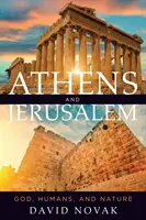 Athènes et Jérusalem : Dieu, l'homme et la nature - Athens and Jerusalem: God, Humans, and Nature