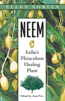 Neem : La plante médicinale miraculeuse de l'Inde - Neem: India's Miraculous Healing Plant
