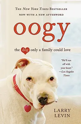 Oogy : Le chien que seule une famille peut aimer - Oogy: The Dog Only a Family Could Love