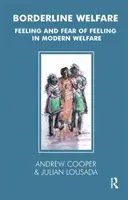 Borderline Welfare - Les sentiments et la peur des sentiments dans l'aide sociale moderne - Borderline Welfare - Feeling and Fear of Feeling in Modern Welfare