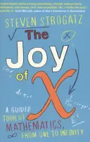 Joy of X - A Guided Tour of Mathematics, from One to Infinity (Strogatz Steven (Author))