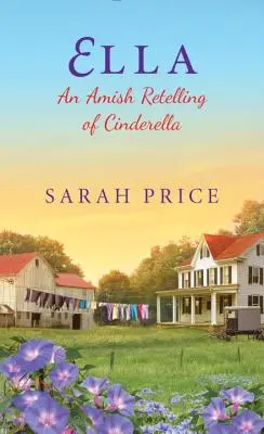 Ella : une version amish de Cendrillon - Ella: An Amish Retelling of Cinderella