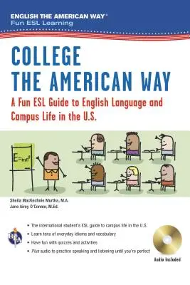 L'anglais à l'américaine : Un guide amusant de l'anglais langue seconde pour les étudiants (livre + audio) - English the American Way: A Fun ESL Guide for College Students (Book + Audio)