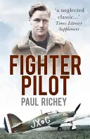 Pilote de chasse : Un témoignage personnel sur la campagne de France 1939-1940 - Fighter Pilot: A Personal Record of the Campaign in France 1939-1940
