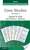 Études de cas : Psychopharmacologie essentielle de Stahl : Volume 2 - Case Studies: Stahl's Essential Psychopharmacology: Volume 2