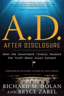 A.D. After Disclosure : Quand le gouvernement révèle enfin la vérité sur les contacts avec les extraterrestres - A.D. After Disclosure: When the Government Finally Reveals the Truth about Alien Contact