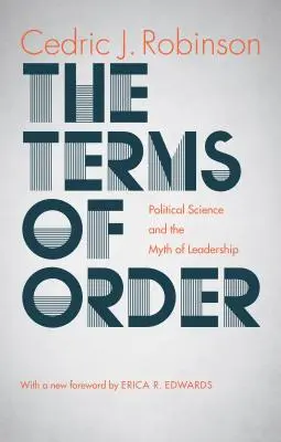 Les termes de l'ordre : La science politique et le mythe du leadership - The Terms of Order: Political Science and the Myth of Leadership