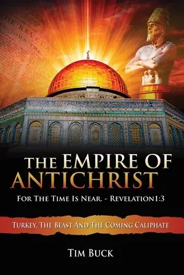 L'Empire de l'Antéchrist : Car le temps est proche - The Empire of Antichrist: For the Time is Near