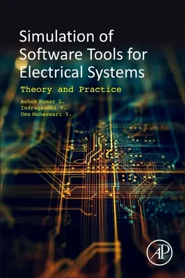 Outils logiciels pour la simulation des systèmes électriques : Théorie et pratique - Software Tools for the Simulation of Electrical Systems: Theory and Practice