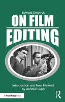 Le montage d'un film : Une introduction à l'art de la construction d'un film - On Film Editing: An Introduction to the Art of Film Construction