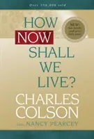 Comment allons-nous vivre maintenant ? - How Now Shall We Live?