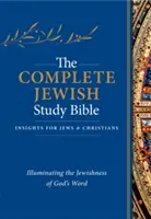 La Bible d'étude juive complète (couverture rigide) : La Bible d'étude juive complète (couverture rigide) : éclairer la judéité de la Parole de Dieu - The Complete Jewish Study Bible (Hardcover): Illuminating the Jewishness of God's Word