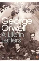 George Orwell : Une vie en lettres - George Orwell: A Life in Letters