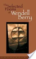 Poèmes choisis de Wendell Berry - The Selected Poems of Wendell Berry