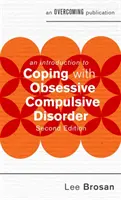 Introduction à la gestion des troubles obsessionnels compulsifs, 2e édition - An Introduction to Coping with Obsessive Compulsive Disorder, 2nd Edition