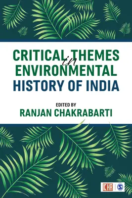 Thèmes critiques dans l'histoire environnementale de l'Inde - Critical Themes in Environmental History of India