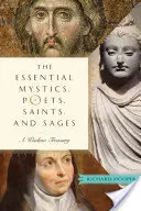 Mystiques, poètes, saints et sages essentiels : Un trésor de sagesse - Essential Mystics, Poets, Saints, and Sages: A Wisdom Treasury
