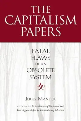 Les Cahiers du capitalisme : Les failles fatales d'un système obsolète - The Capitalism Papers: Fatal Flaws of an Obsolete System